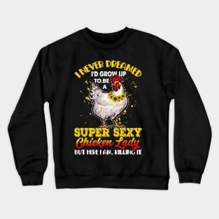 Funny Chicken, Sassy Chicken, Chicken Mom Crewneck Sweatshirt